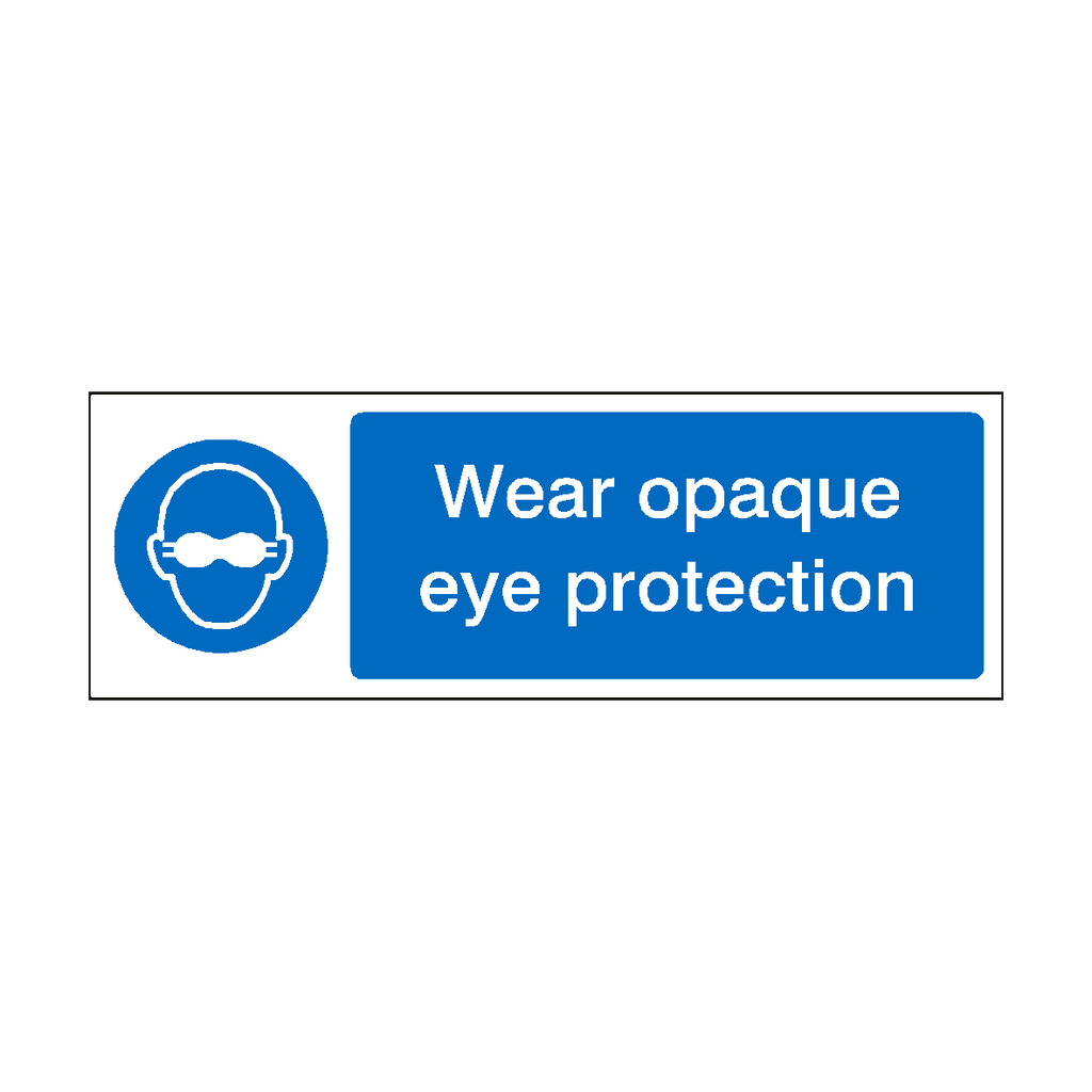 Wear Opaque Eye Protection Sign | Safety-Label.co.uk