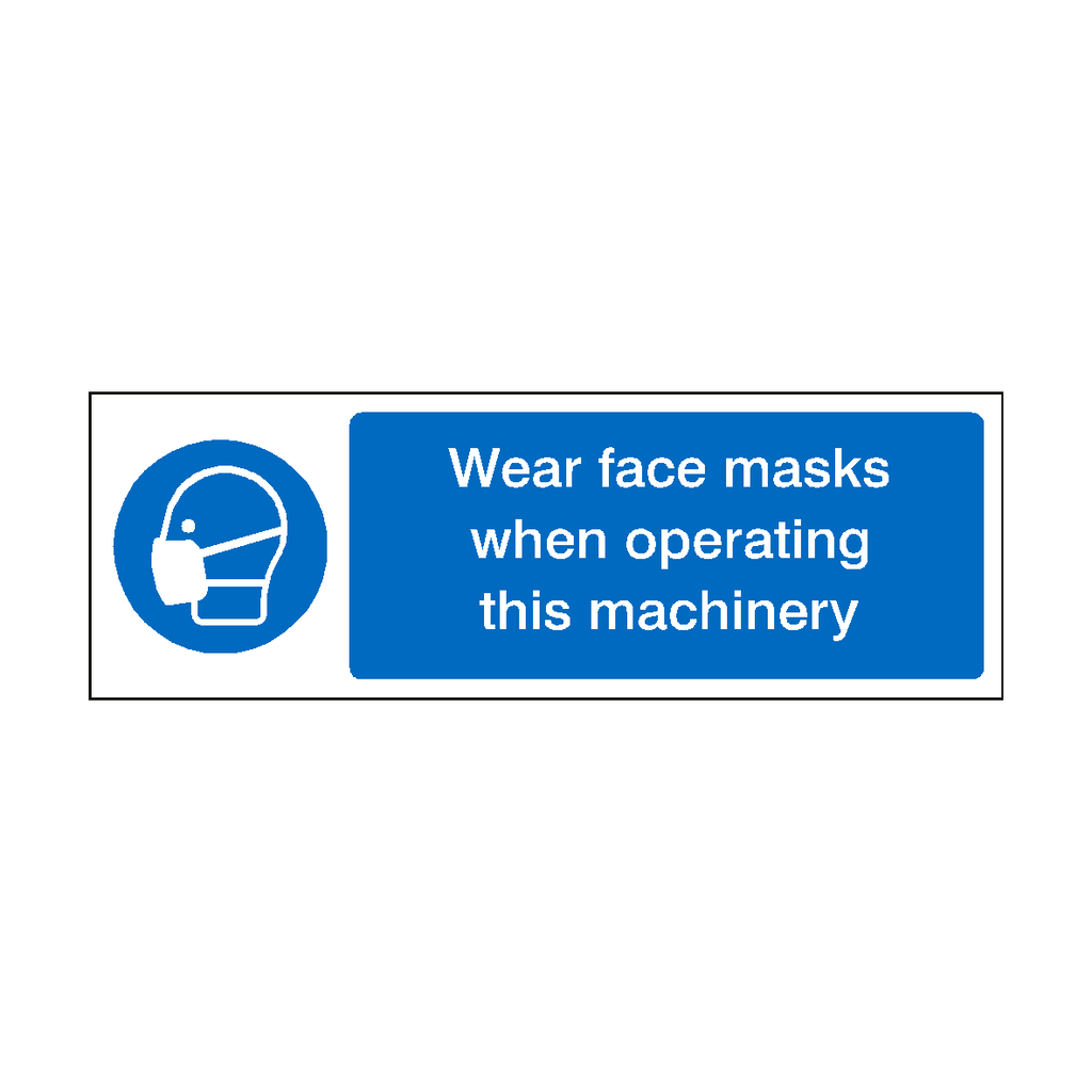 Wear Face Masks When Operating Machinery Sign | Safety-Label.co.uk