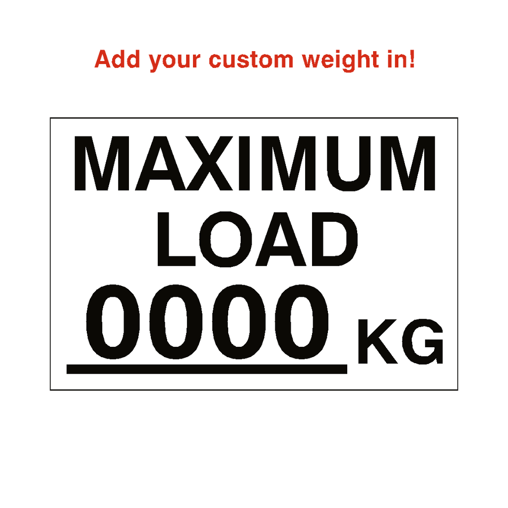 Max Load Sign Kg White Custom Weight