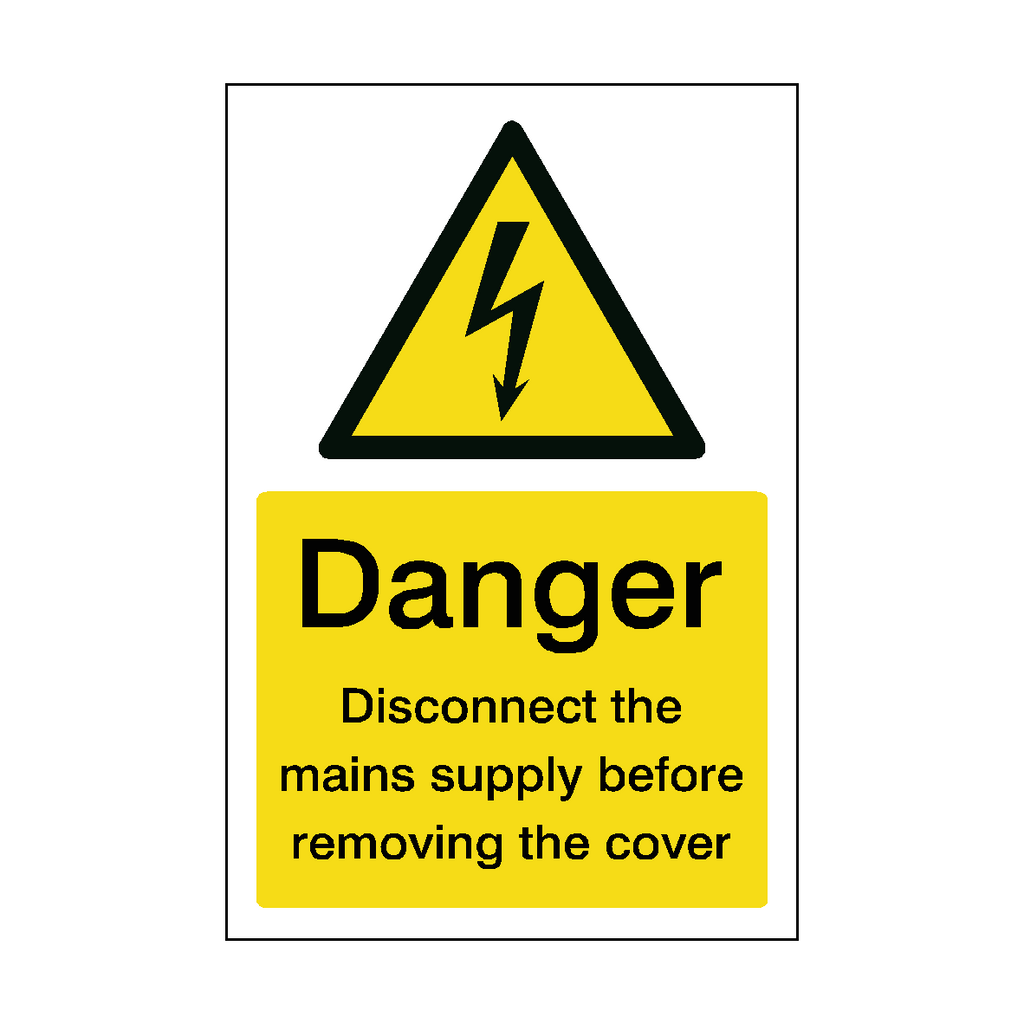 Danger Disconnect The Mains Supply Before Removing The Cover Safety Sign | Safety-Label.co.uk