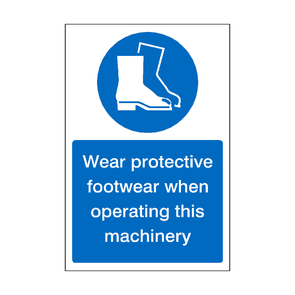 Wear Protective Footwear When Operating Machinery Sign | Safety-Label.co.uk