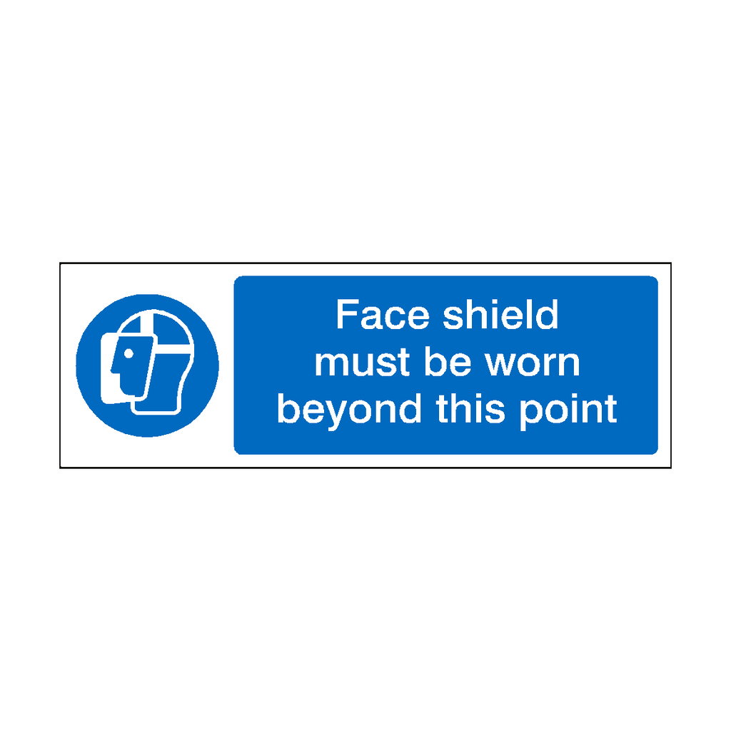 Face Shield Must Be Worn Beyond This Point Sign