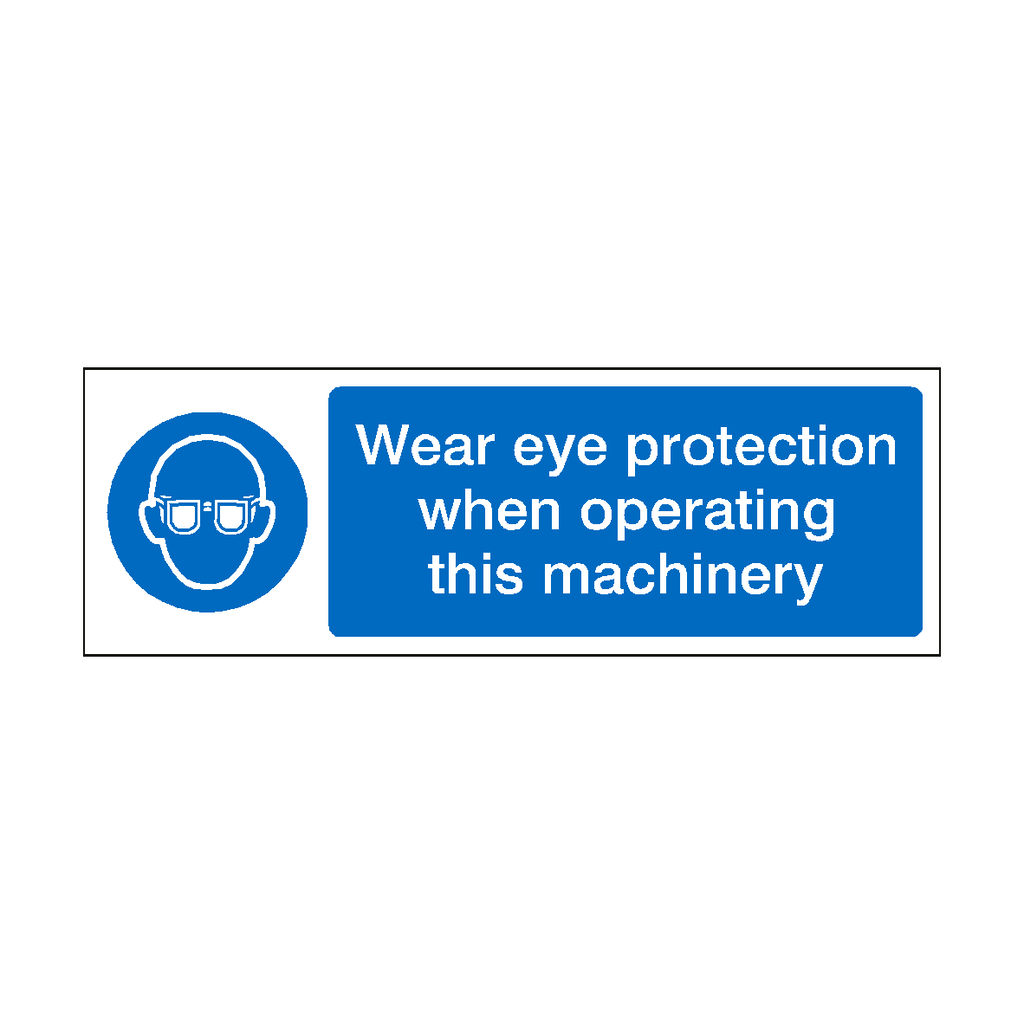 Eye Protection Must Be Worn When Operating Machinery Sign | Safety-Label.co.uk