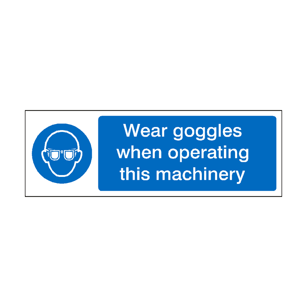 Wear Goggles When Operating This Machinery Sign | Safety-Label.co.uk