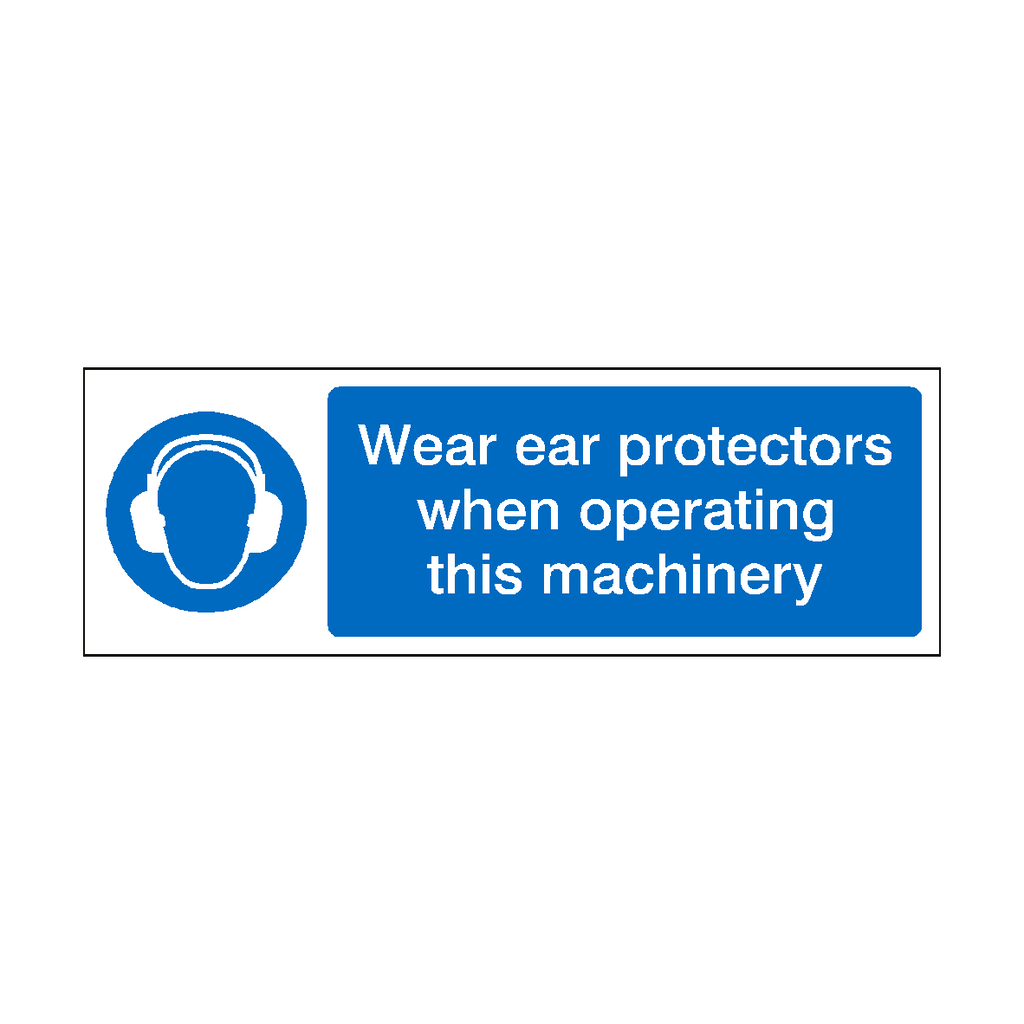 Wear Ear Protectors Machinery Sign | Safety-Label.co.uk