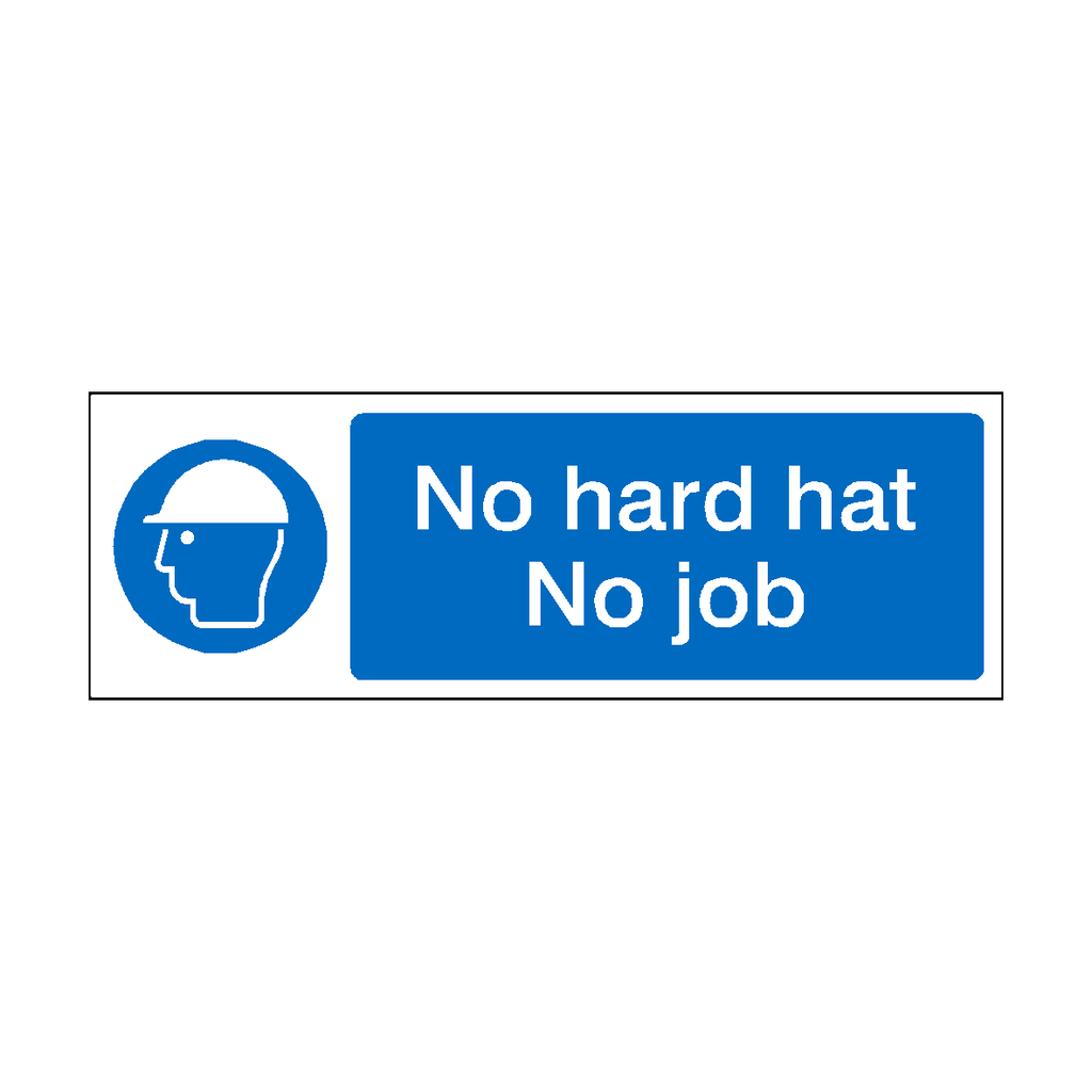 No Hard Hat No Job Landscape Sign