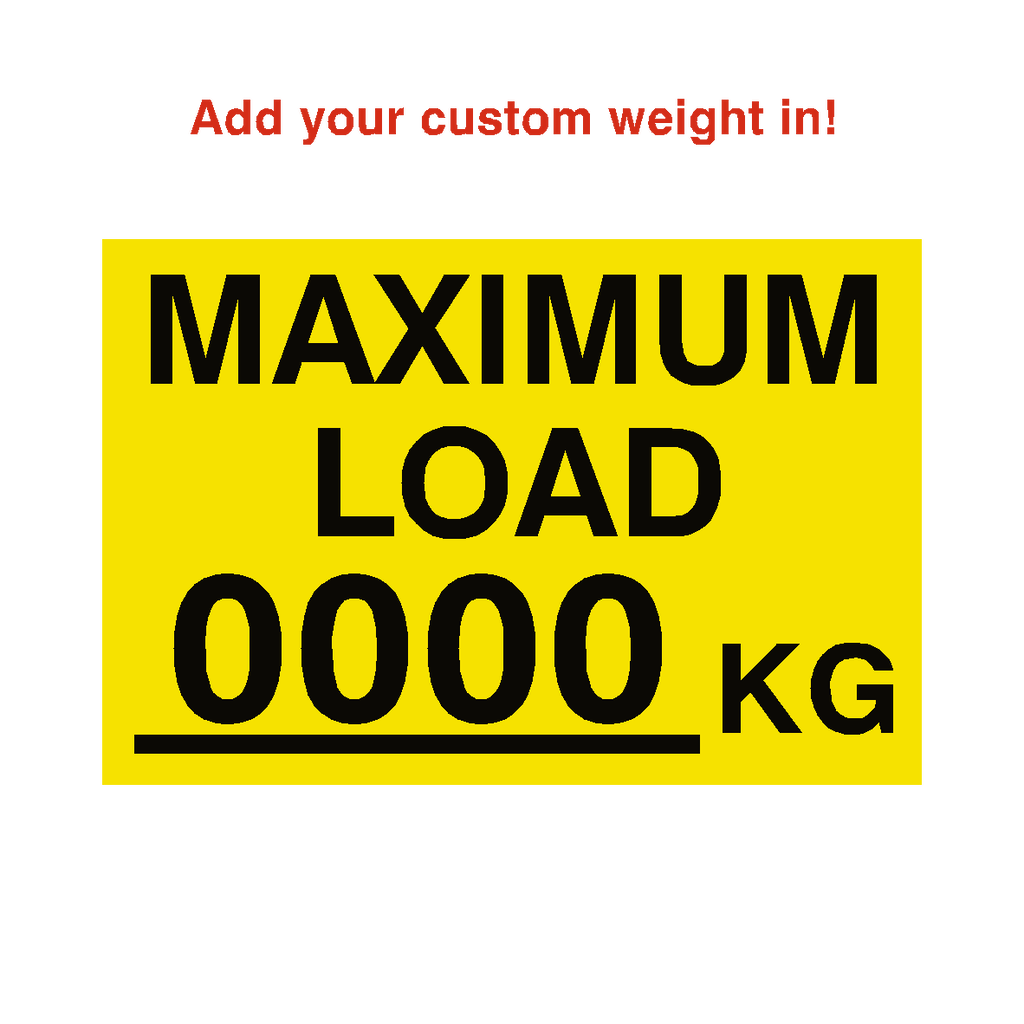 Max Load Sign Kg Yellow Custom Weight