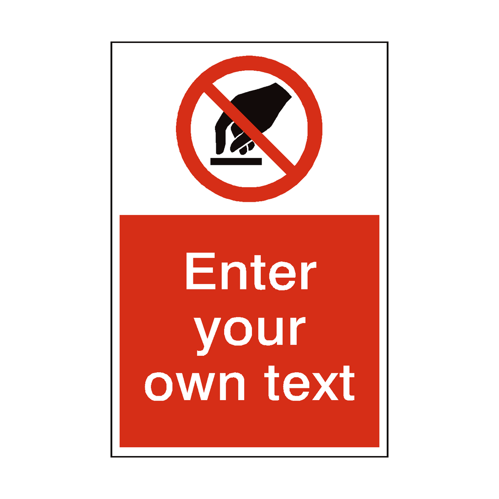 Do Not Touch Custom Prohibition Sign | Safety-Label.co.uk