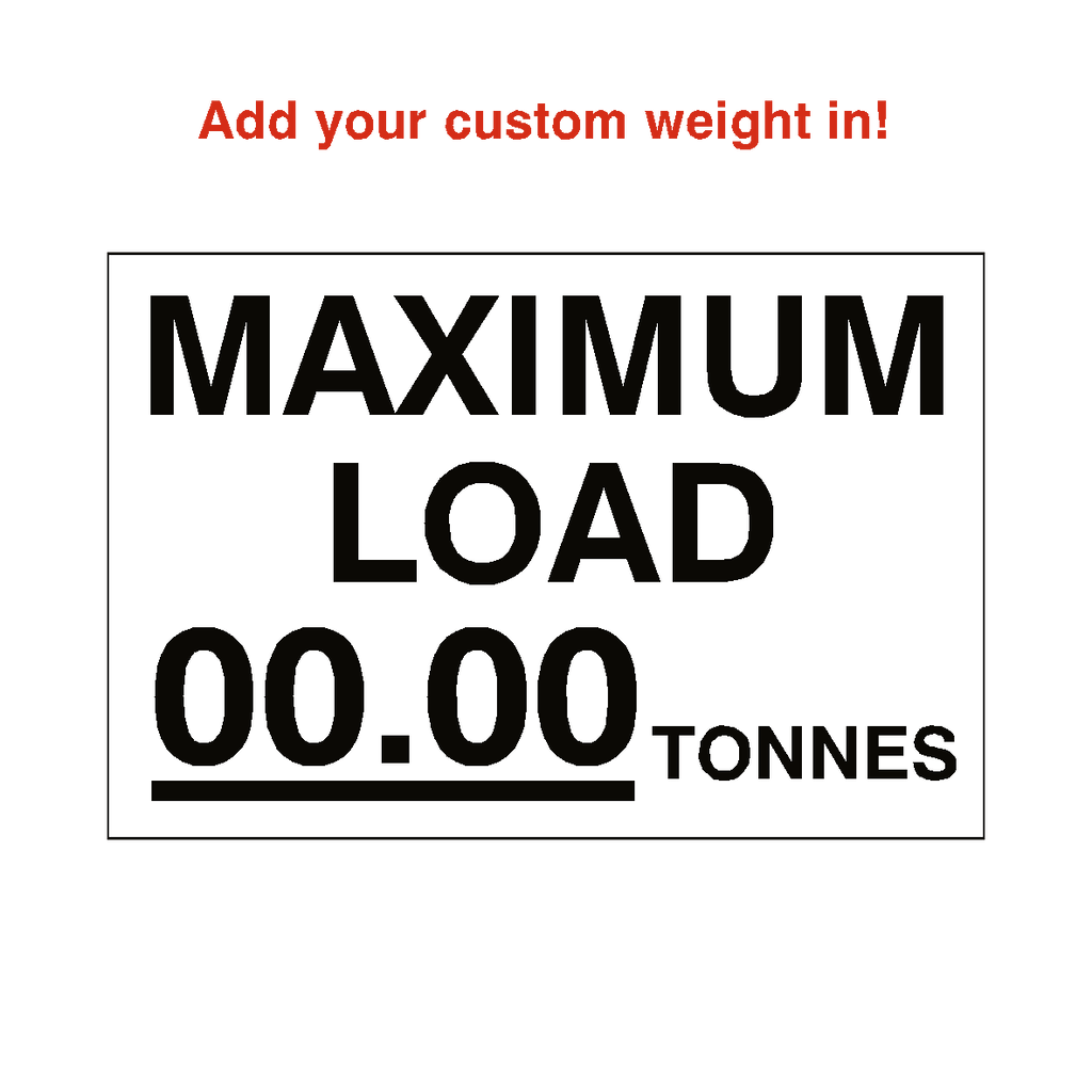 Max Load Sign Tonnes White Custom Weight