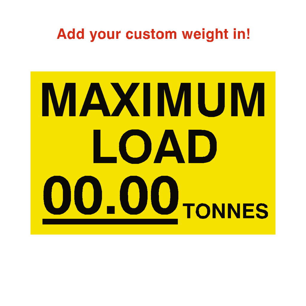 Max Load Sign Tonnes Yellow Custom Weight