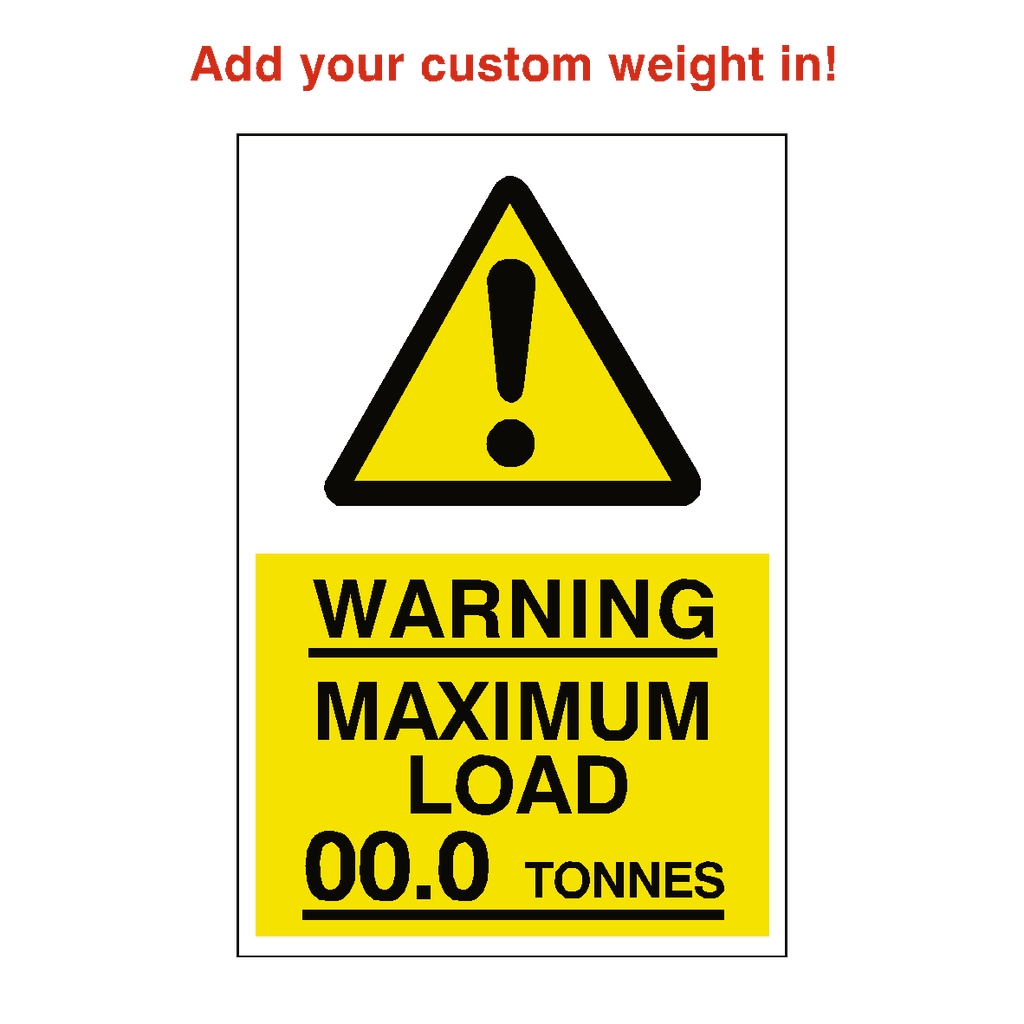 Maximum Load Sign Tonnes Custom Weight