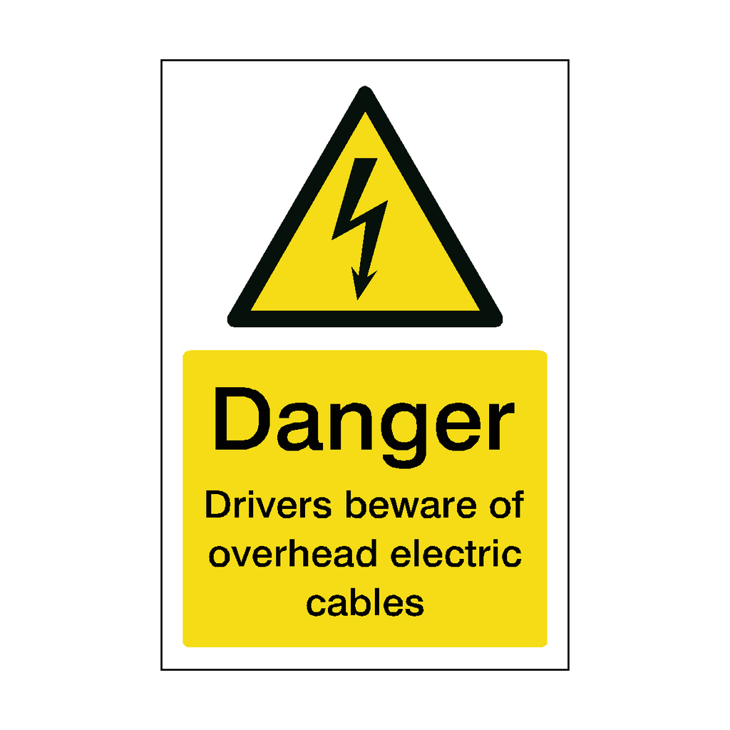 Danger Drivers Beware Of Overhead Electric Cables Safety Sign | Safety-Label.co.uk