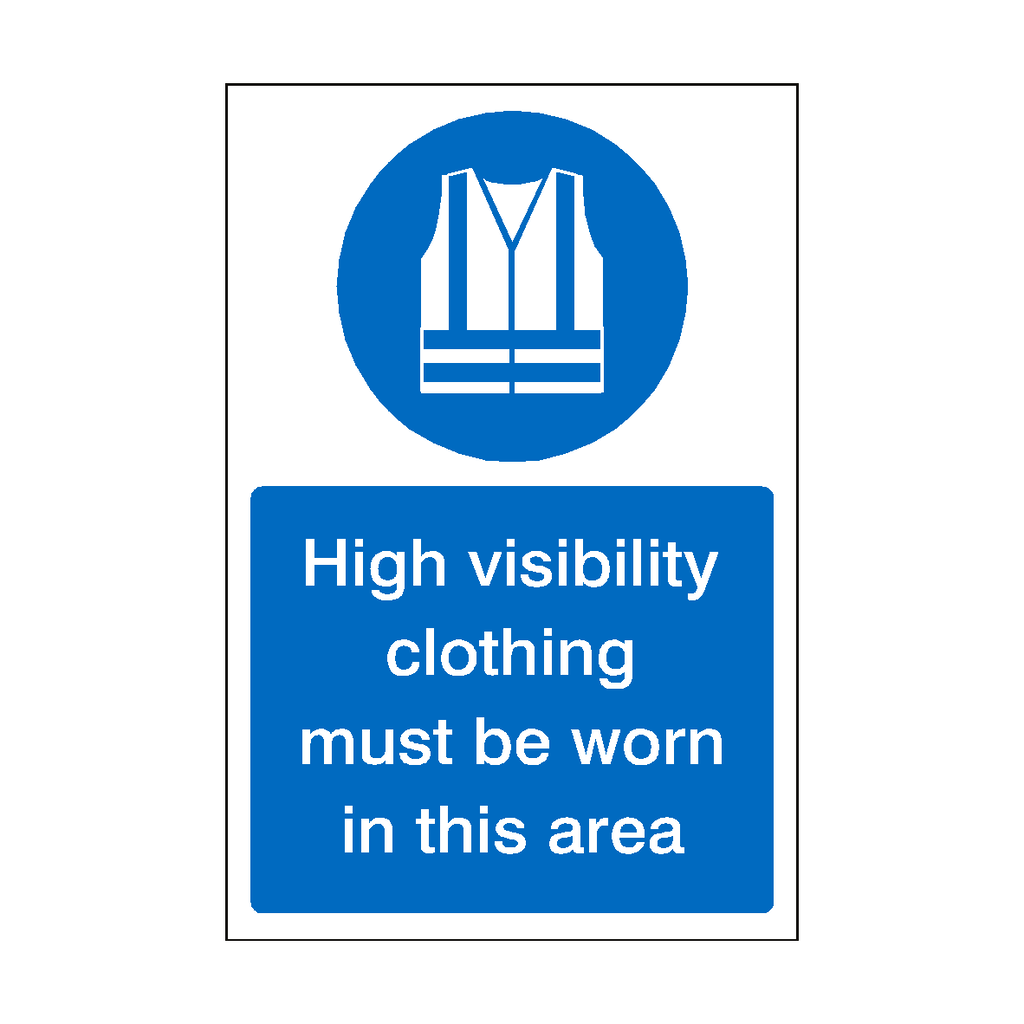 High Visibility Clothing Must Be Worn In This Area Sign