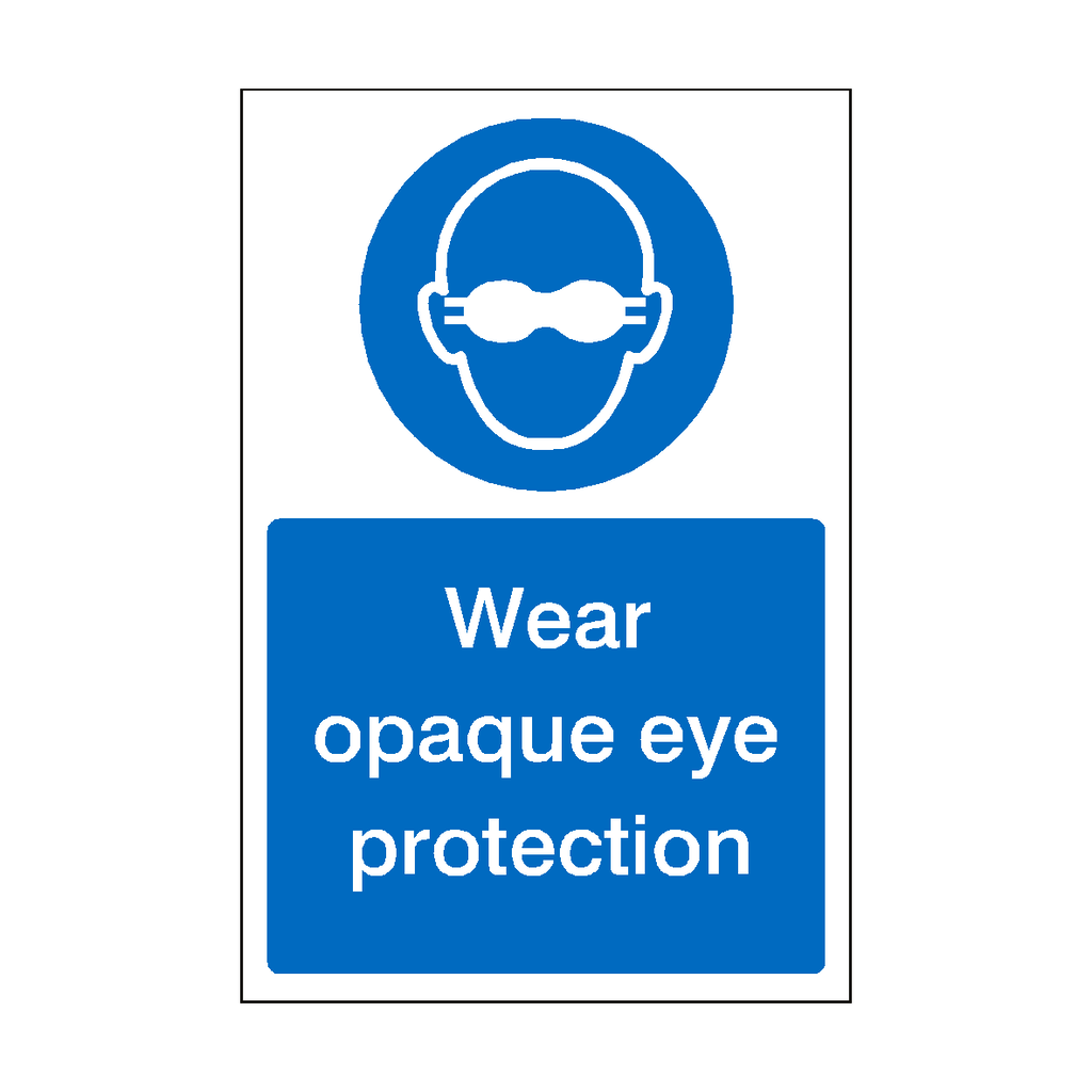 Wear Opaque Eye Protection Sign | Safety-Label.co.uk