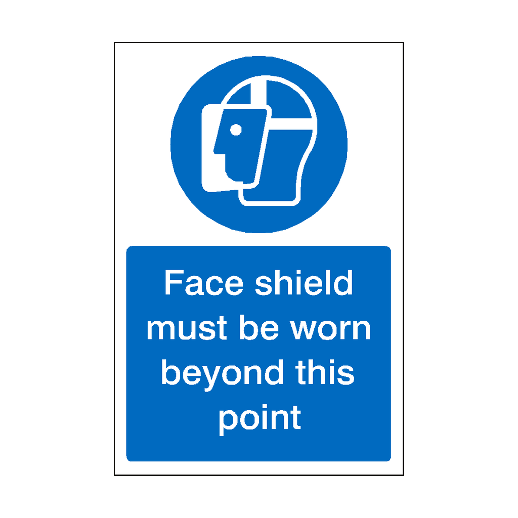 Face Shield Must Be Worn Beyond This Point Sign | Safety-Label.co.uk