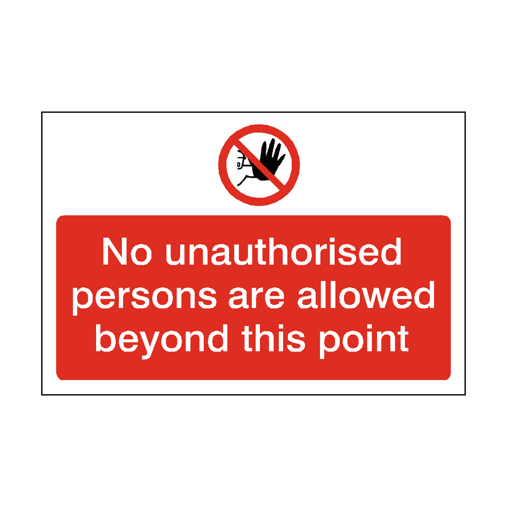 No Unauthorised Persons Allowed Safety Sign