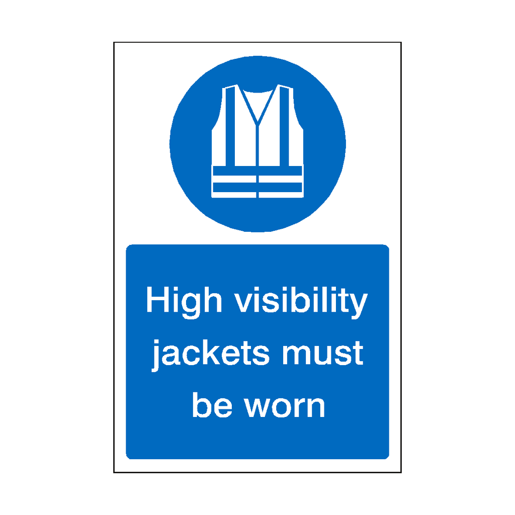 High Visibility Jackets Must Be Worn Sign