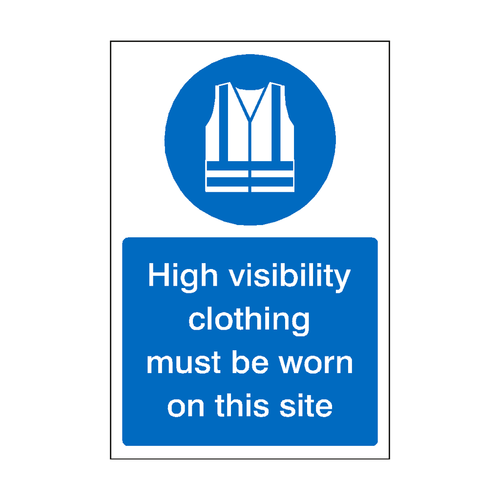 High Visibility Clothing Must Be Worn On This Site Sign