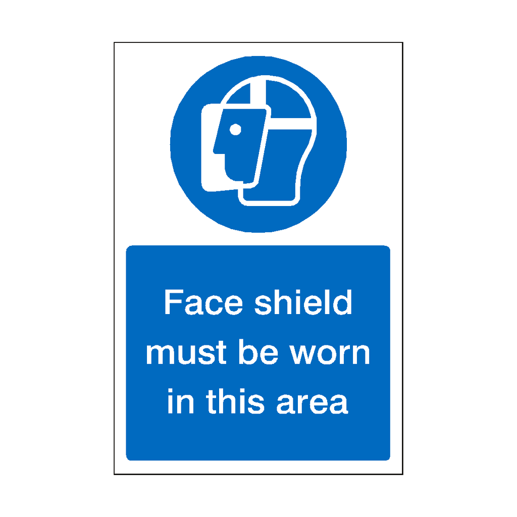 Face Shield Must Be Worn In This Area Sign | Safety-Label.co.uk