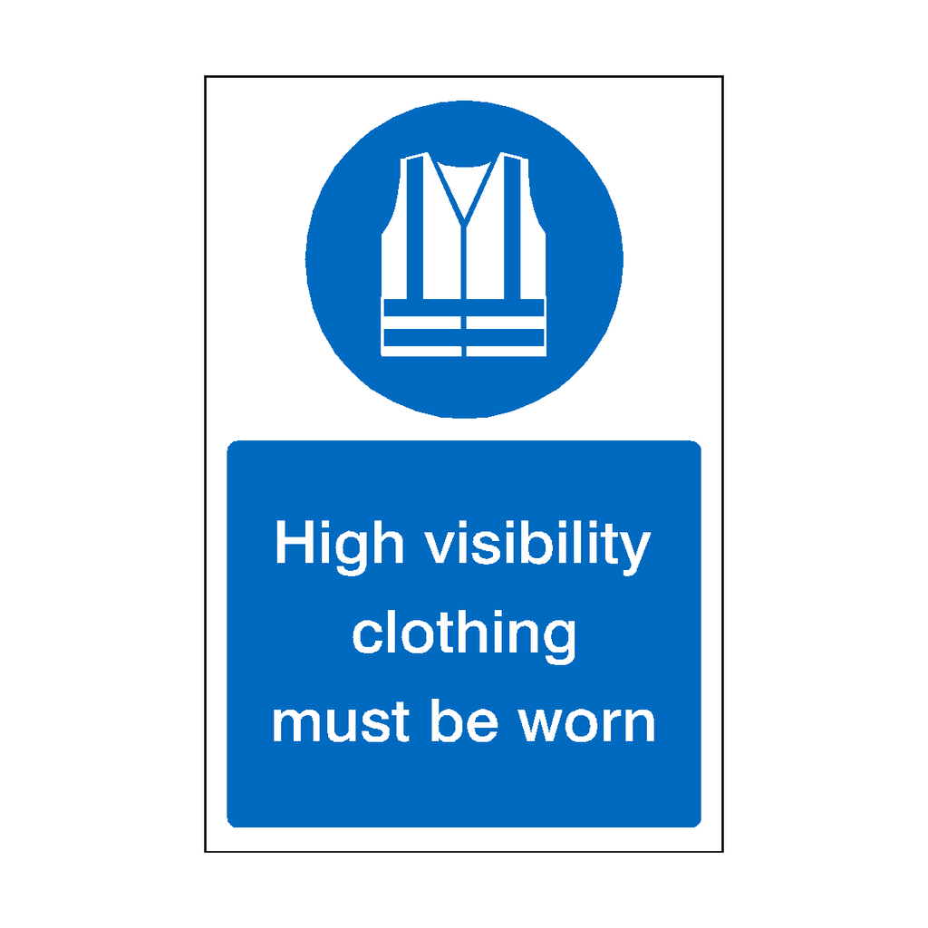 High Visibility Clothing Must Be Worn Sign