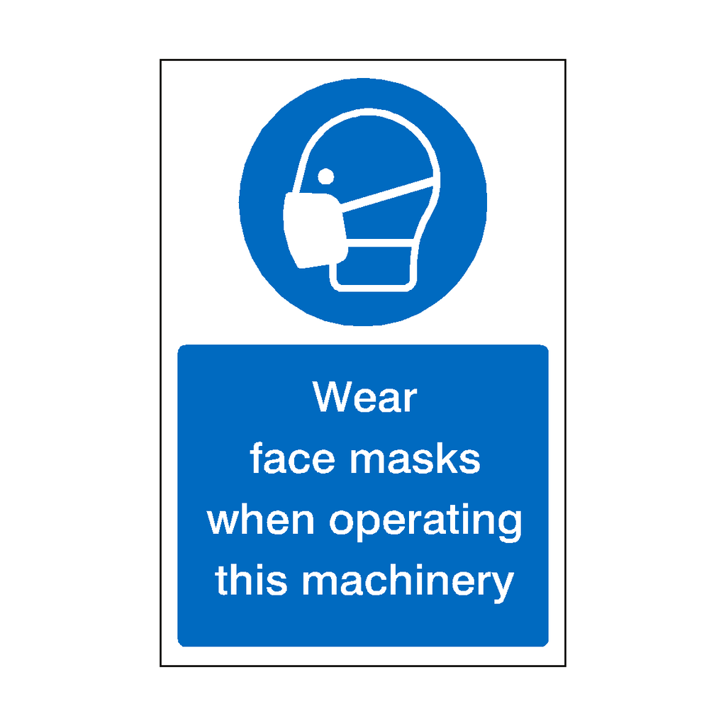 Wear Face Masks When Operating Machinery Sign | Safety-Label.co.uk