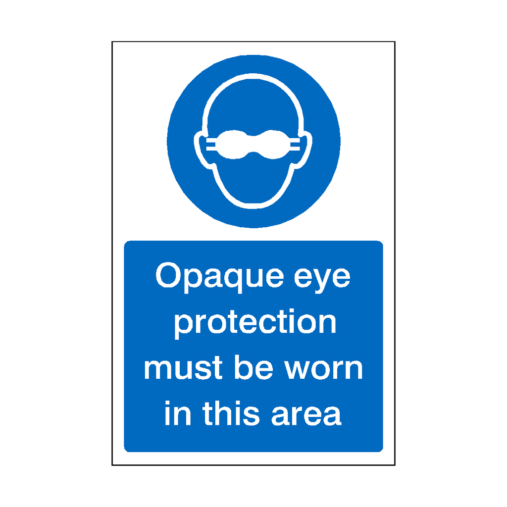 Opaque Eye Protection Must Be Worn In This Area Sticker | Safety-Label.co.uk